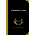 Seven Months a Prisoner