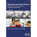 Education and Social Change: Contours in the History of American Schooling