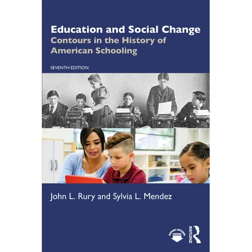 Education and Social Change: Contours in the History of American Schooling