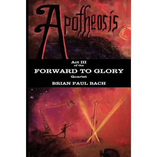 Apotheosis: Forward To Glory