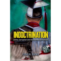 Indoctrination: Crime, Corruption and the Journey to Promise