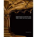 British Furniture: 1820 to 1920: The Luxury Market