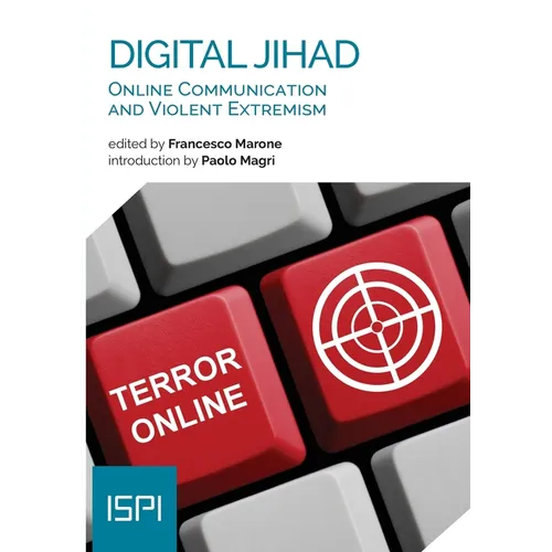 Digital Jihad: Online Communication and Violent Extremism