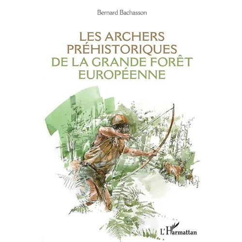 Les archers préhistoriques de la grande forêt européenne