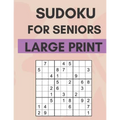 Sudoku For Seniors: Easy Sudoku Puzzles With Large Print Great For Seniors