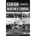Cuban Missile Crisis: Kennedy, Khrushchev & Castro
