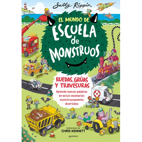 El Mundo de Escuela de Monstruos. Ruedas, Grúas Y Travesuras. / Wheels and Springs and Moving Things!