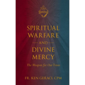 Spiritual Warfare and Divine Mercy: The Weapon for Our Times