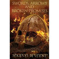 Swords, Arrows and Broken Promises