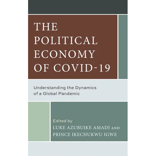 Political Economy of COVID-19: Understanding the Dynamics of a Global Pandemic