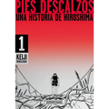 Pies Descalzos: Una Historia de Hiroshima / Barefoot Gen: A Cartoon Story of Hiroshima