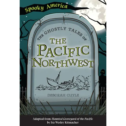 The Ghostly Tales of the Pacific Northwest