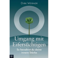 Umgang mit Eifersüchtigen: So bewahrst du deine innere Stärke