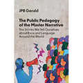 The Public Pedagogy of the Master Narrative: The Stories We Tell Ourselves about Race and Language Around the World