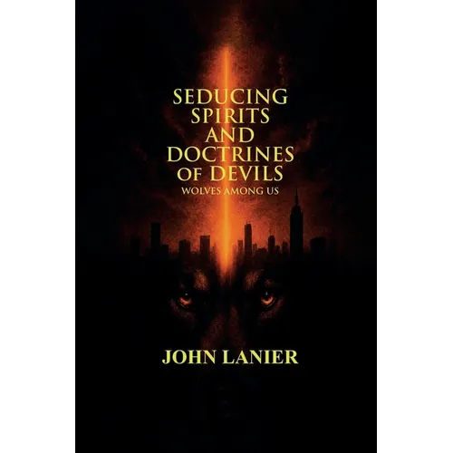 Seducing Spirits and Doctrines of Devils: Wolves Among Us