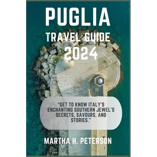 Puglia: "Get to Know Italy's Enchanting Southern Jewel's Secrets, Savours, and Stories."