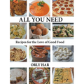 All You Need: Recipes for the Love of Good Food