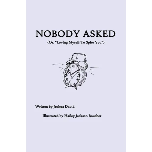 Nobody Asked: Loving Myself to Spite You