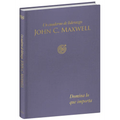 Domina Lo Que Importa: Un Cuaderno de Liderazgo / Master What Matters: A Leadership Journal