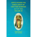 Applications For Enrollment of Choctaw Newborn Act of 1905 Volume III