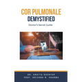 Cor Pulmonale Demystified: Doctor's Secret Guide
