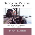 Taconite, Calcite, Dolomite: Michigan's Mineral Railroads