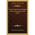 The Life And Times Of Ralph Allen Of Prior Park, Bath (1895)