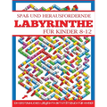 Spaß und Herausfordernde Labyrinthe für Kinder 8-12