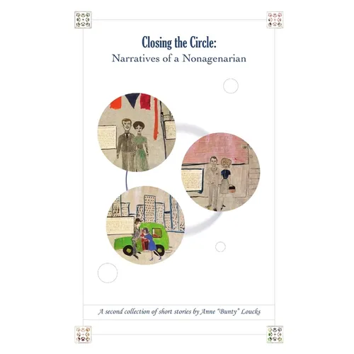 Closing the Circle: Narratives of a Nonagenarian