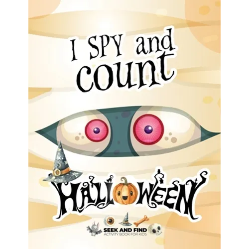 I spy and count Halloween - Seek and Find Activity Book for Kids: Halloween search and find book for kids 2-4, Preschoolers & Toddler. Great halloween