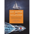 Day Skipper for Sail and Power: The Essential Manual for the Rya Day Skipper Theory and Practical Certificate