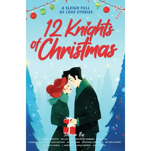 12 Knights of Christmas: A Sleigh Full of Love Stories