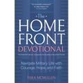The Homefront Devotional: Navigate Military Life with Courage, Hope, and Faith