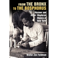 From the Bronx to the Bosphorus: Klezmer and Other Displaced Musics of New York
