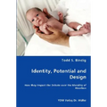 Identity, Potential and Design - How they Impact the Debate over the Morality of Abortion