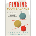 Finding Your Balance: Personal and Professional Wellness Strategies for Effective Educational Leadership (Well-Being Strategies for Educational Leader