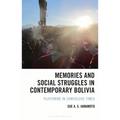 Memories and Social Struggles in Contemporary Bolivia: Platforms in Convulsive Times