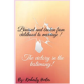 Bruised and broken from childhood to marriage the victory in the testimony