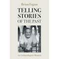 Telling Stories of the Past: An Archaeologist's Memoir