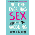 No-one Ever Has Sex at a Wedding: An absolutely hilarious romantic comedy