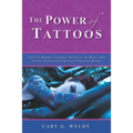 The Power of Tattoos: Twelve Hidden Energy Secrets of Body Art Every Tattoo Enthusiast Should Know