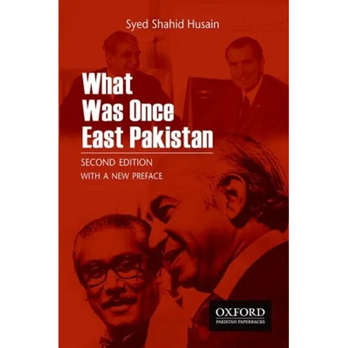 What Was Once East Pakistan: Second Edition with a New Preface