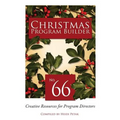 Christmas Program Builder #66: Creative Resources for Program Directors