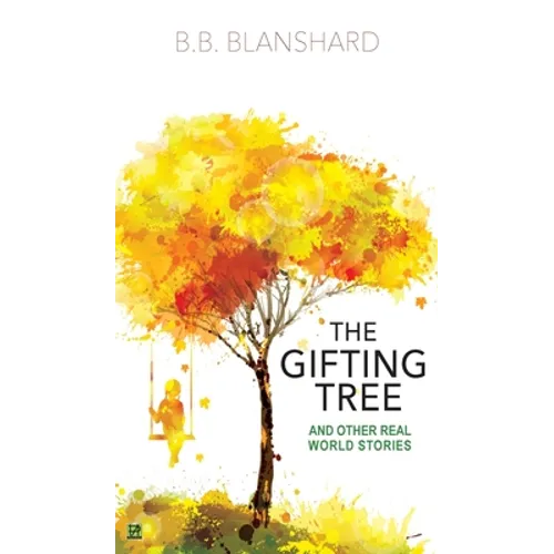 The Gifting Tree: And Other Real World Stories