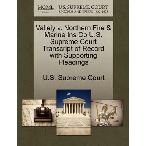 Vallely V. Northern Fire & Marine Ins Co U.S. Supreme Court Transcript of Record with Supporting Pleadings
