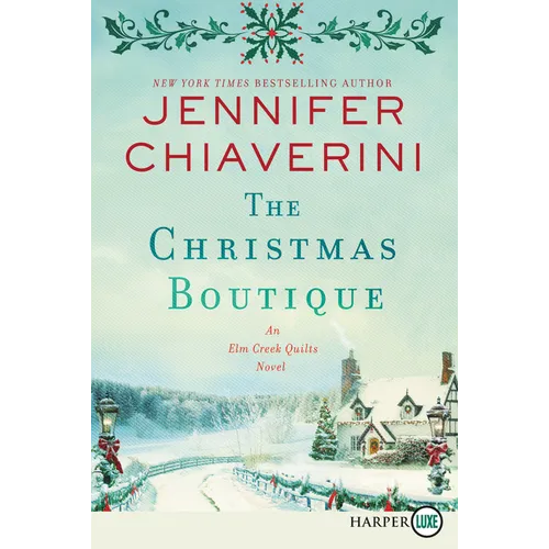 The Christmas Boutique: An ELM Creek Quilts Novel