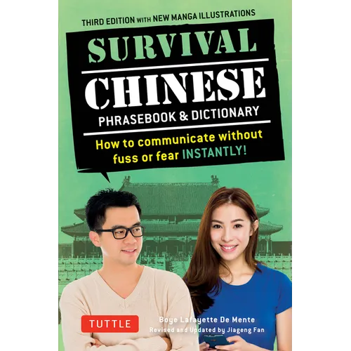 Survival Chinese Phrasebook & Dictionary: How to Communicate Without Fuss or Fear Instantly! (Mandarin Chinese Phrasebook & Dictionary)