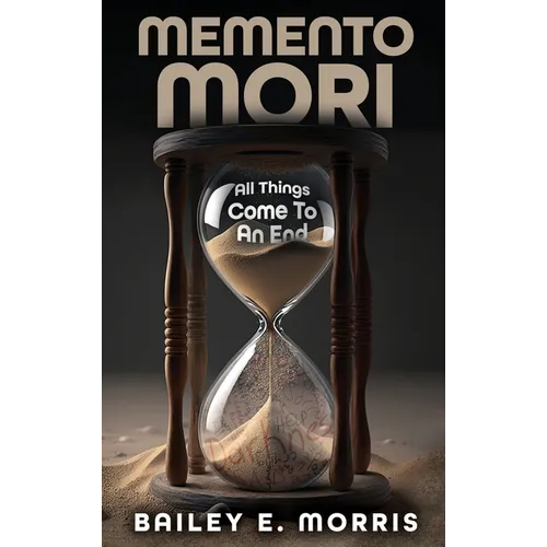Memento Mori: All Things Come To An End