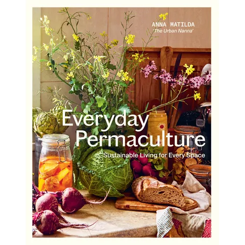 Everyday Permaculture: Sustainable Living for Every Space