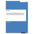 Stereotypes and Hidden Racism in the Novel "The Help" by Kathryn Stockett
